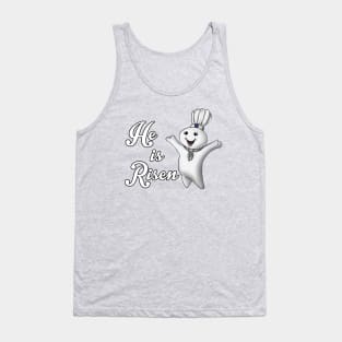 He is Risen - Pillsbury Doughboy Parody Tank Top